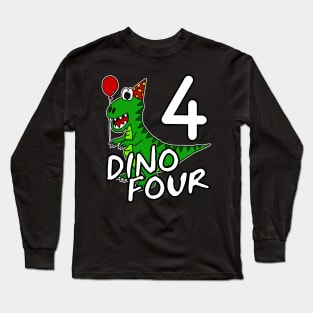 Dino Four 4th Birthday Dinosaur Tyrannosaurus Rex Funny Long Sleeve T-Shirt